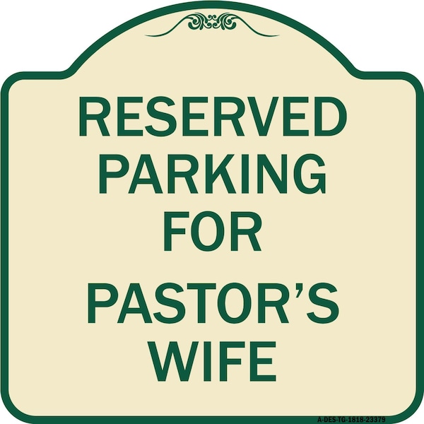 Signmission Parking Reserved for Pastors Wife Heavy-Gauge Aluminum Architectural Sign, 18" x 18", TG-1818-23379 A-DES-TG-1818-23379 - main